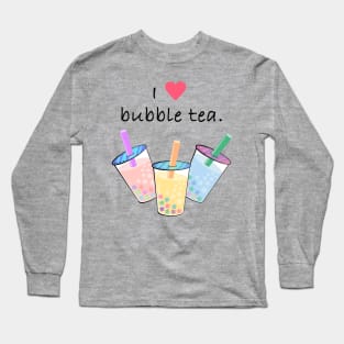 I love bubble tea Long Sleeve T-Shirt